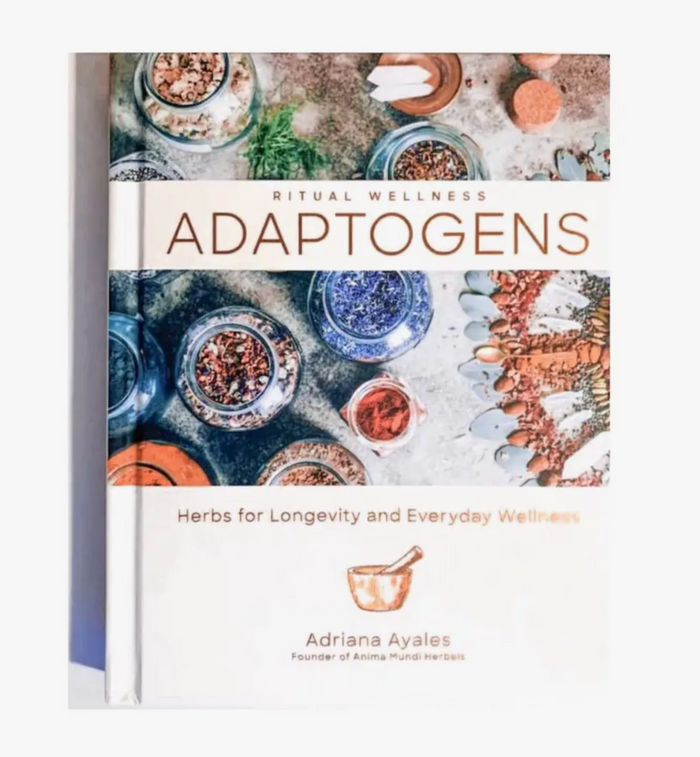 Adaptogens : Herbs for Longevity by Adriana Ayales