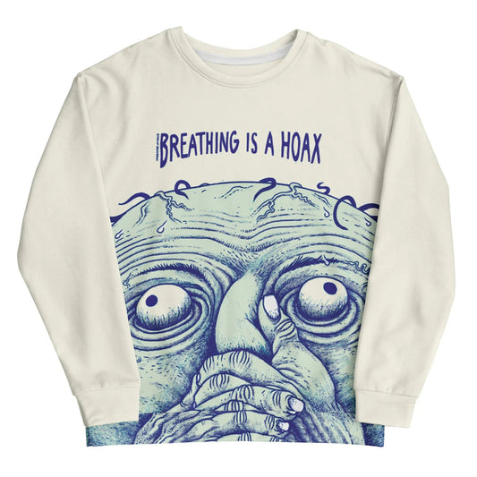 Breathing is a Hoax Sweatshirt - Shirtwascash