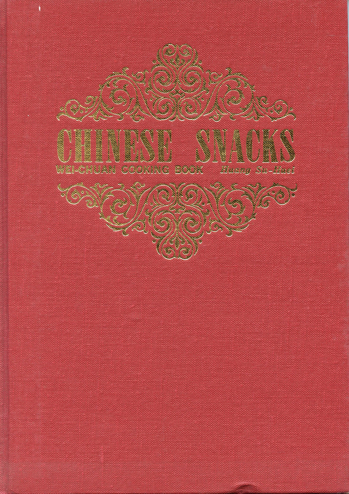 Chinese Snacks, Wei-Chuan Cooking Book.  [1977]