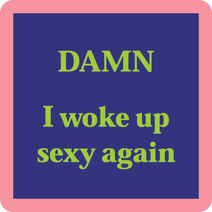 Damn I woke up sexy again.
