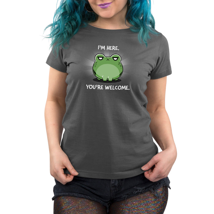 Premium Cotton T-shirt_TeeTurtle charcoal gray I'm Here. You're Welcome. apparel featuring a frog with an annoyed expression. Caption says, "I'm here. You're welcome".